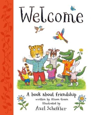 Welcome: Axel Scheffler's gorgeous picture book about welcoming others and