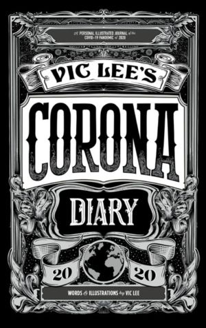 Vic Lee's Corona Diary - A personal illustrated journal of the COVID-19 pan