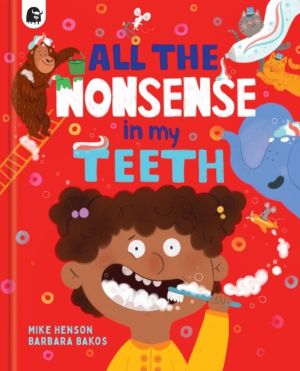 All the Nonsense in my Teeth
