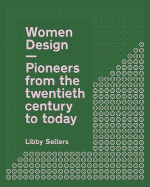 Women Design - Pioneers from the twentieth century to today