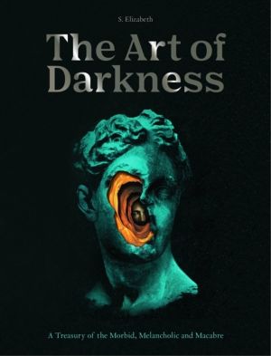 Art of Darkness - A Treasury of the Morbid, Melancholic and Macabre