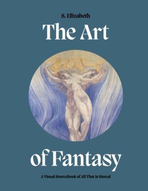 Art of Fantasy - A Visual Sourcebook of All That is Unreal