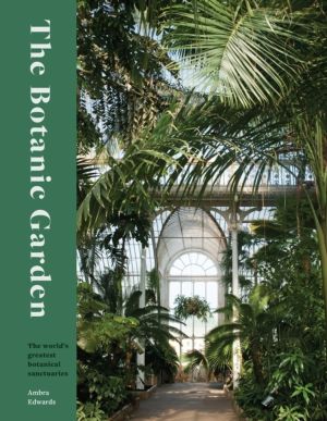 Botanic Garden - The world's greatest botanical sanctuaries