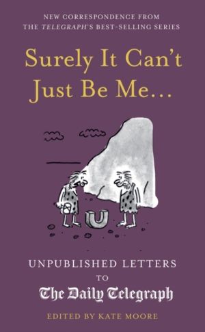 Surely It Can't Just Be Me... - Unpublished Letters to the Daily Telegraph