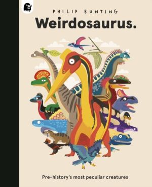 Weirdosaurus - Prehistory's Most Peculiar Dinosaurs