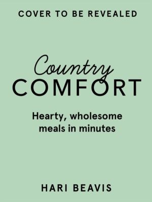 Country Comfort - Hearty, wholesome meals in minutes - The Sunday Times Bes