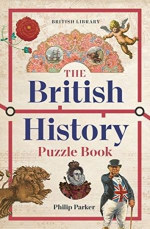British History Puzzle Book - 500 challenges and teasers from the Dark Ages