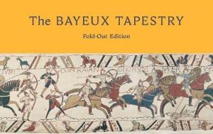The Bayeux Tapestry: Fold-Out Edition