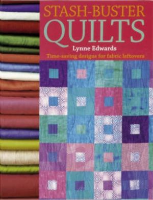 Stash-buster quilts - time-saving designs for fabric leftovers