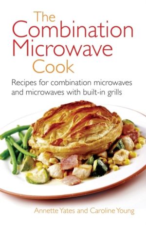 Combination Microwave Cook - Recipes for Combination Microwaves and Microwa