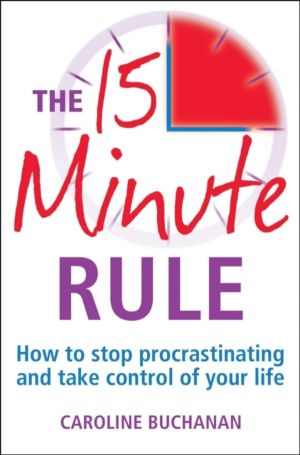 15 Minute Rule - How to stop procrastinating and take charge of your life