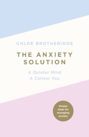 Anxiety Solution - A Quieter Mind, a Calmer You