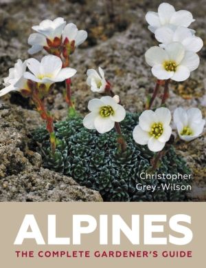Alpines - The Complete GardenerÔÇÖs Guide