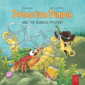 Detective Dimple and the Rubbish Mystery - A Fun, Ocean-friendly Adventure
