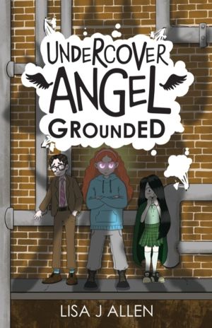 Undercover Angel: Grounded - A Humorous Middle Grade Adventure with a Super