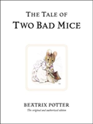 Tale of Two Bad Mice - The original and authorized edition