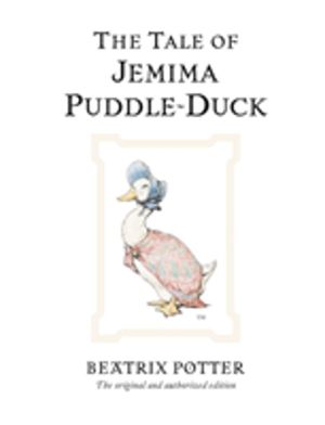 Tale of Jemima Puddle-Duck - The original and authorized edition