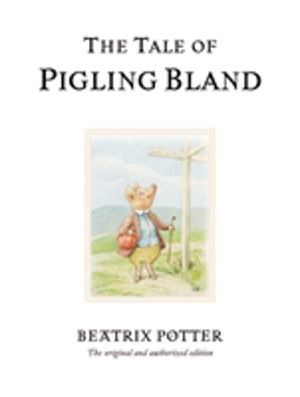 Tale of Pigling Bland - The original and authorized edition