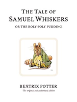 Tale of Samuel Whiskers or the Roly-Poly Pudding - The original and authori