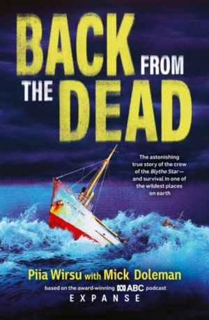 Back From The Dead - The astonishing true story of the Blythe Star, based o