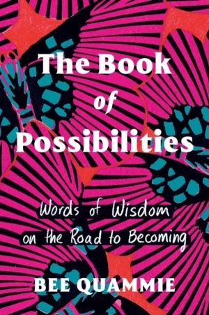 Book of Possibilities - Words of Wisdom on the Road to Becoming