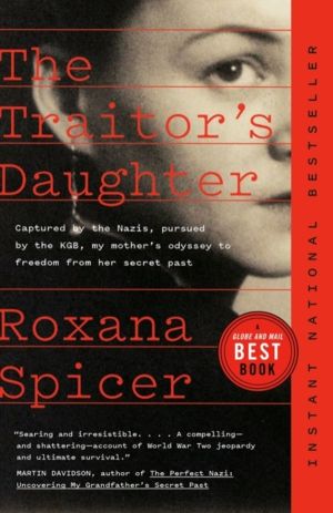 Traitor's Daughter - Captured by the Nazis, Pursued by the KGB, My Mother's