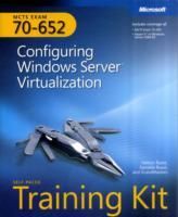 MCTS Self-Paced Training Kit (Exam 70-652): Configuring Windows Server Virt