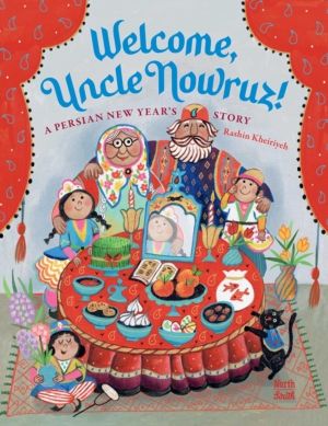 Welcome, Uncle Nowruz! - A Persian New YearÔÇÖs Story