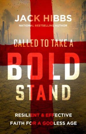 Called to Take a Bold Stand - Resilient and Effective Faith for a Godless A