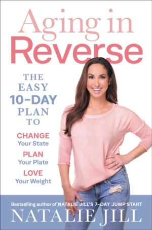 Aging in Reverse - The Easy 10-Day Plan to Change Your State, Plan Your Pla
