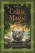 Book of celtic magic - transformative teachings from the cauldron of awen