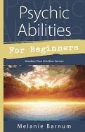 Psychic abilities for beginners - awaken your intuitive senses