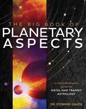 Big Book of Planetary Aspects,The - A Comprehensive Guide to Natal and Tran