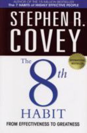 8th Habit - From Effectiveness to Greatness