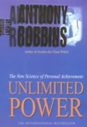 Unlimited Power - The New Science of Personal Achievement