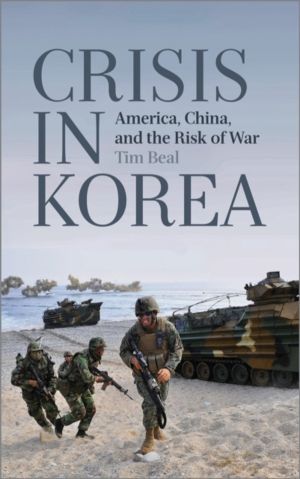 Crisis in Korea - America, China and the Risk of War