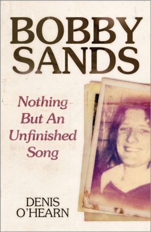 Bobby Sands - Nothing But an Unfinished Song