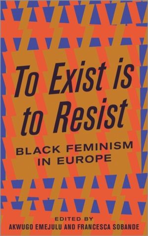 To Exist is to Resist - Black Feminism in Europe