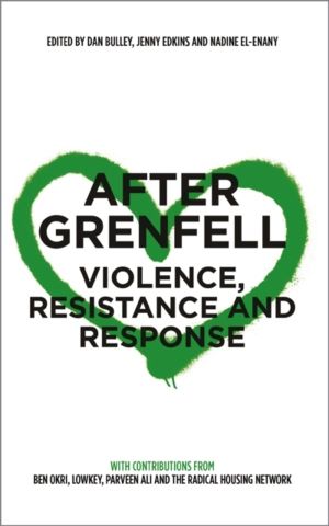 After Grenfell - Violence, Resistance and Response