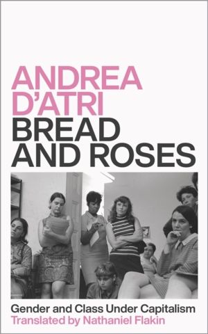 Bread and Roses - Gender and Class Under Capitalism