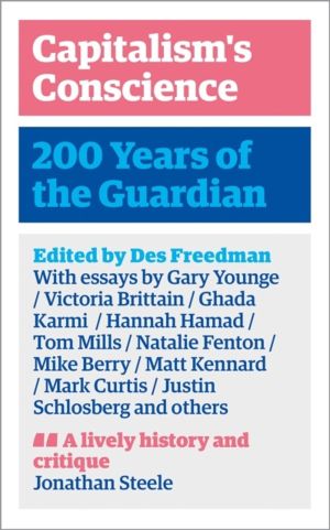 Capitalism's Conscience - 200 Years of the Guardian