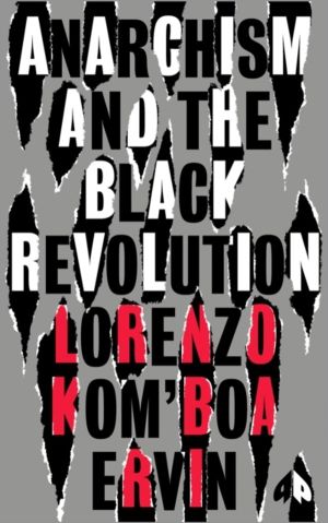 Anarchism and the Black Revolution - The Definitive Edition