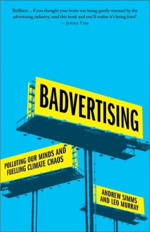 Badvertising - Polluting Our Minds and Fuelling Climate Chaos