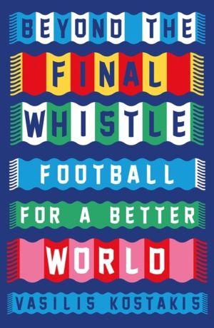 Beyond the Final Whistle - Football for a Better World