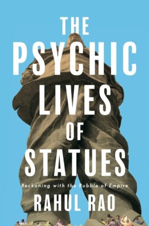 Psychic Lives of Statues - Reckoning with the Rubble of Empire