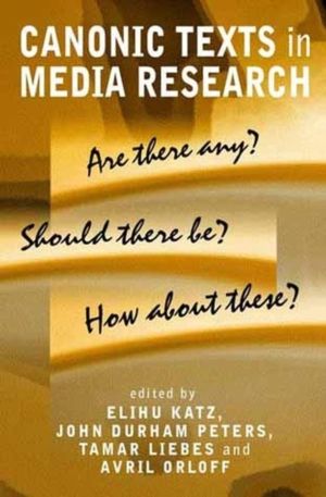 Canonic Texts in Media Research - Are There Any? Should There Be? How About