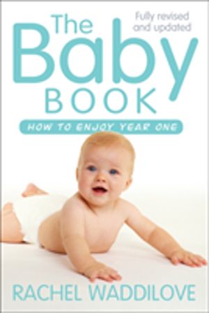 Baby Book - How to enjoy year one: revised and updated