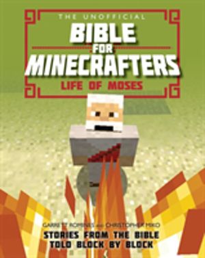 Unofficial Bible for Minecrafters: Life of Moses - Stories from the Bible t