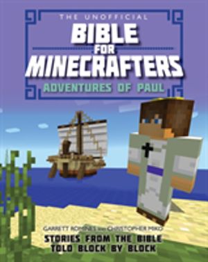 Unofficial Bible for Minecrafters: Adventures of Paul - Stories from the Bi