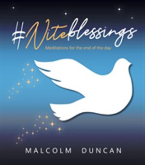 #Niteblessings - Meditations for the End of the Day